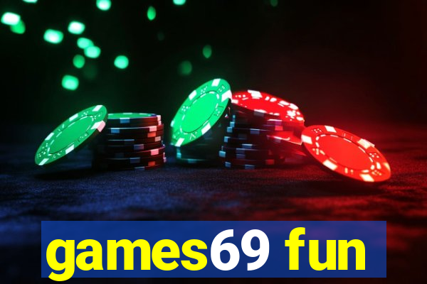 games69 fun